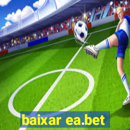 baixar ea.bet